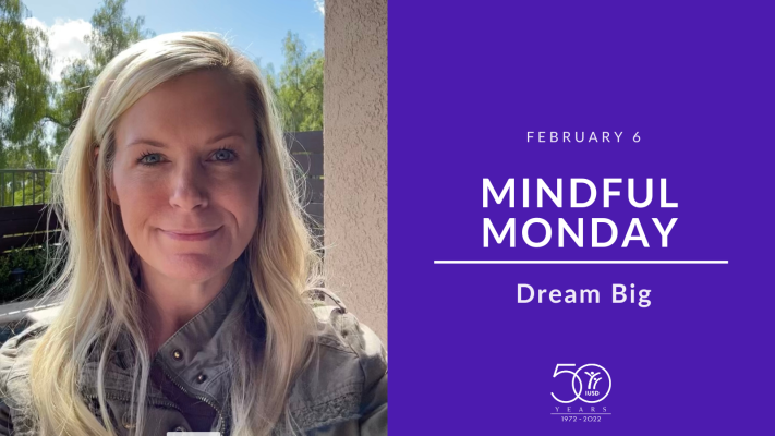 Mindful Monday: Dream Big