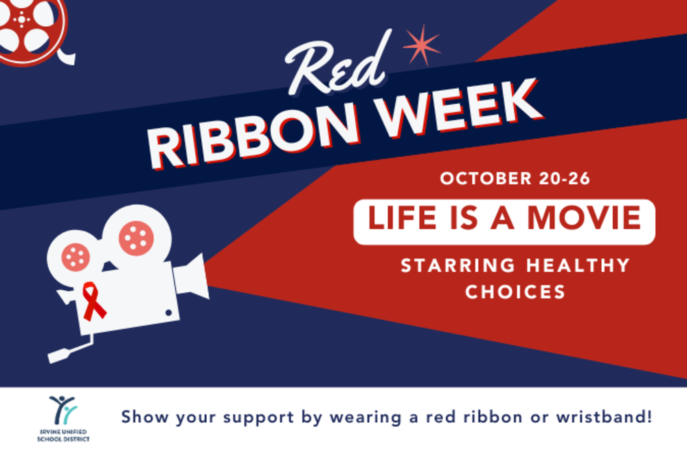 promotes Red Ribbon Week from October 20-26 with the theme "Life is a Movie: Starring Healthy Choices." It features a film camera with a red ribbon and encourages support by wearing a red ribbon or wristband, with the Irvine Unified School District logo at the bottom.